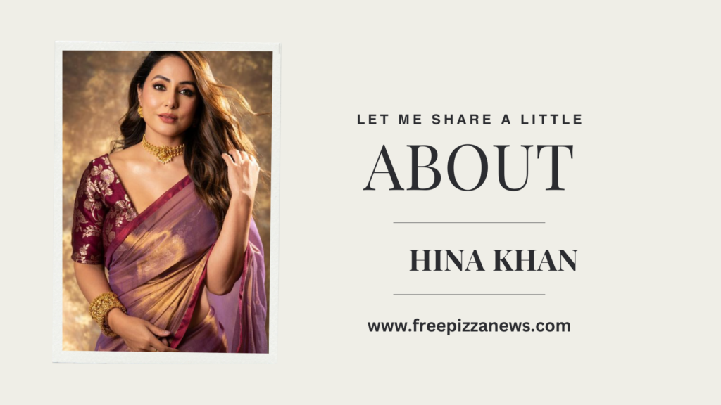 Heena Khan biography in Hindi - हिना खान बायोग्राफी इन हिंदी