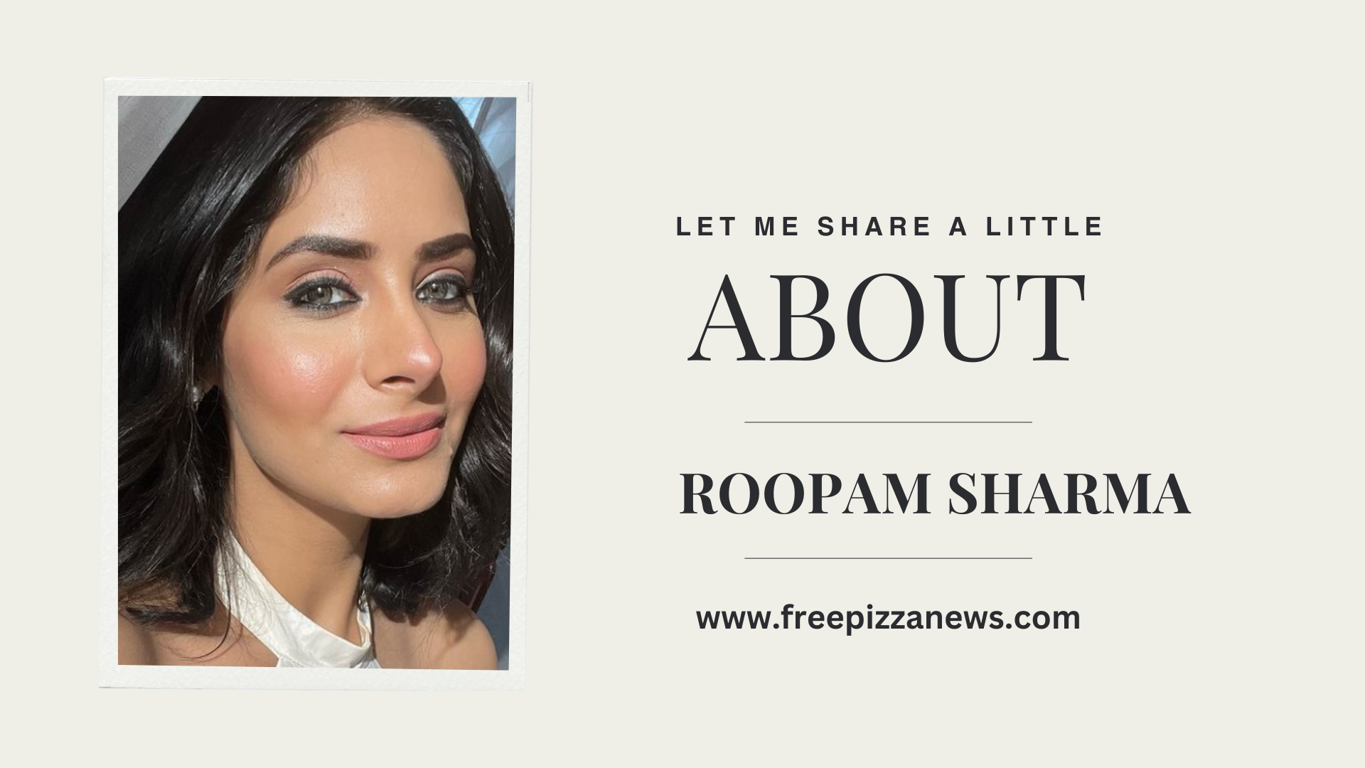 Roopam Sharma biography in Hindi, Height, Age, Boyfriend, Family, Biography